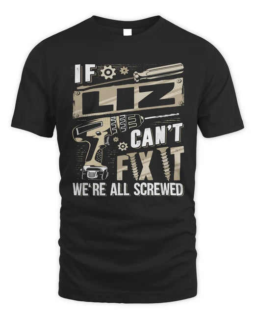 LIZ TX03 P02 - Personalized Handyman Mechanic Shirt “If NAME Can’t Fix It, We’re All Screwed”