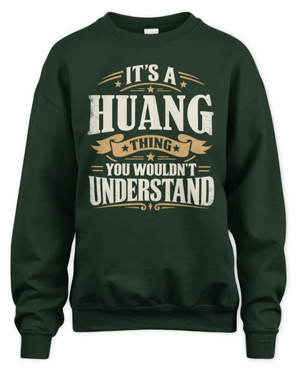 HUANG P08 TH51 - Personalized “It’s a/an [NAME] Thing – You Wouldn’t Understand” Shirt - Unisex Sweatshirt - Forest Green