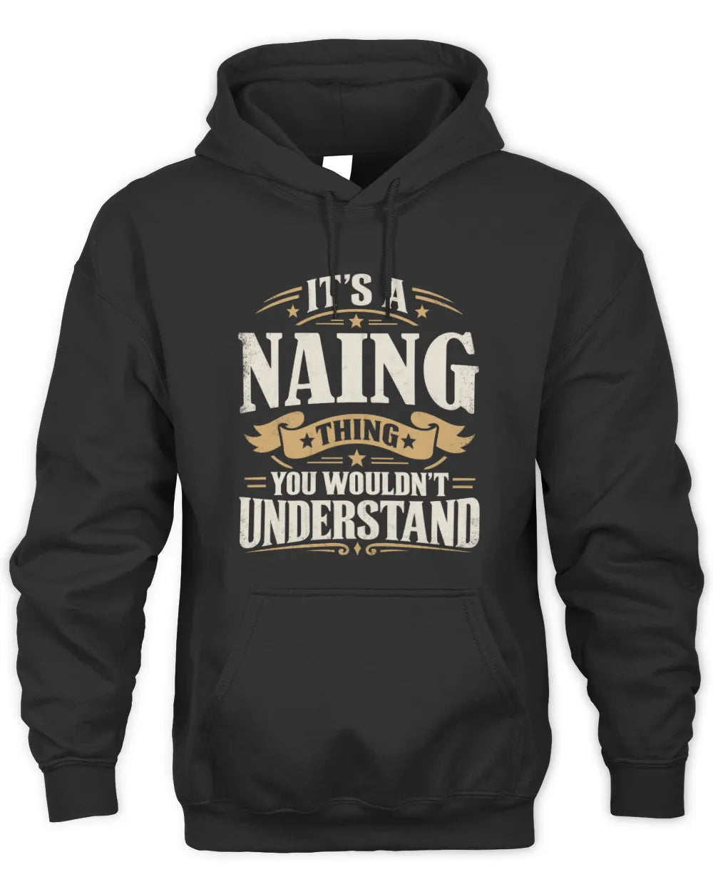 NAING P08 TH51 - Personalized “It’s a/an [NAME] Thing – You Wouldn’t Understand” Shirt - Unisex Hoodie - Black