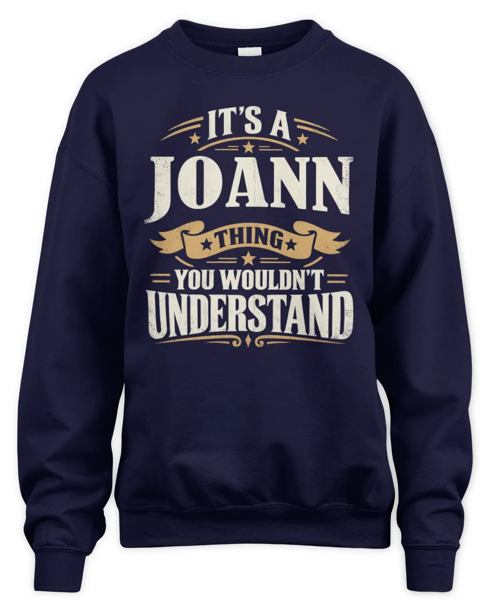 JOANN P08 TH51 - Personalized “It’s a/an [NAME] Thing – You Wouldn’t Understand” Shirt - Unisex Sweatshirt - Navy