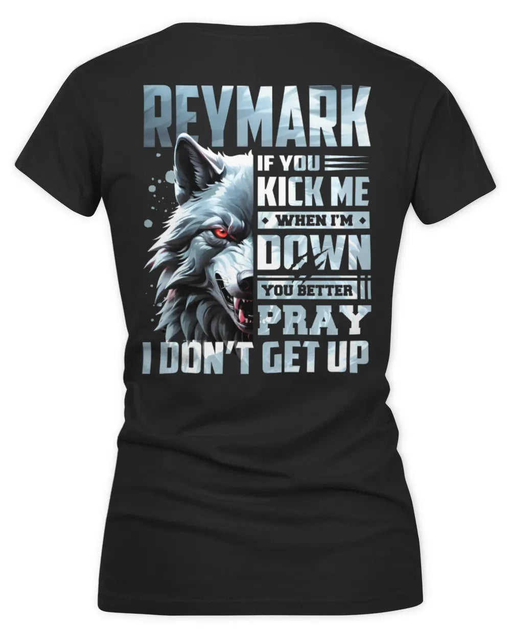 REYMARK AP62-K4-666 - Personalized Fierce Wolf Quote Apparel “If You Kick Me When I’m Down, You Better Pray I Don’t Get Up” - Women's V-Neck T-Shirt - Black