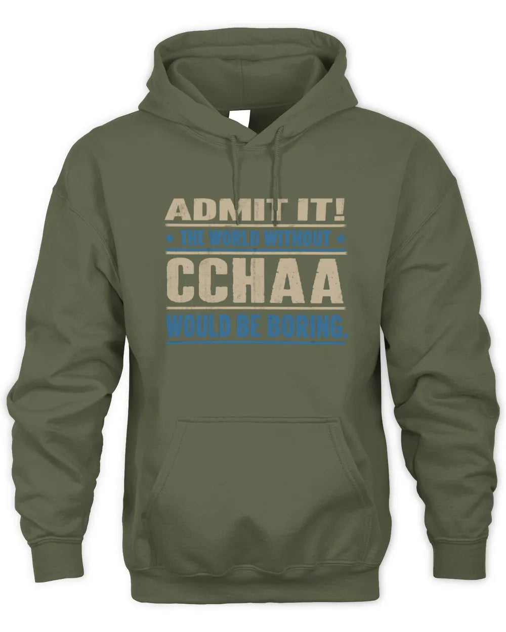 CCHAA TP68-K2-968 – Personalized Funny Quote Apparel “The World Without NAME Would Be Boring” - Unisex Hoodie - Military Green