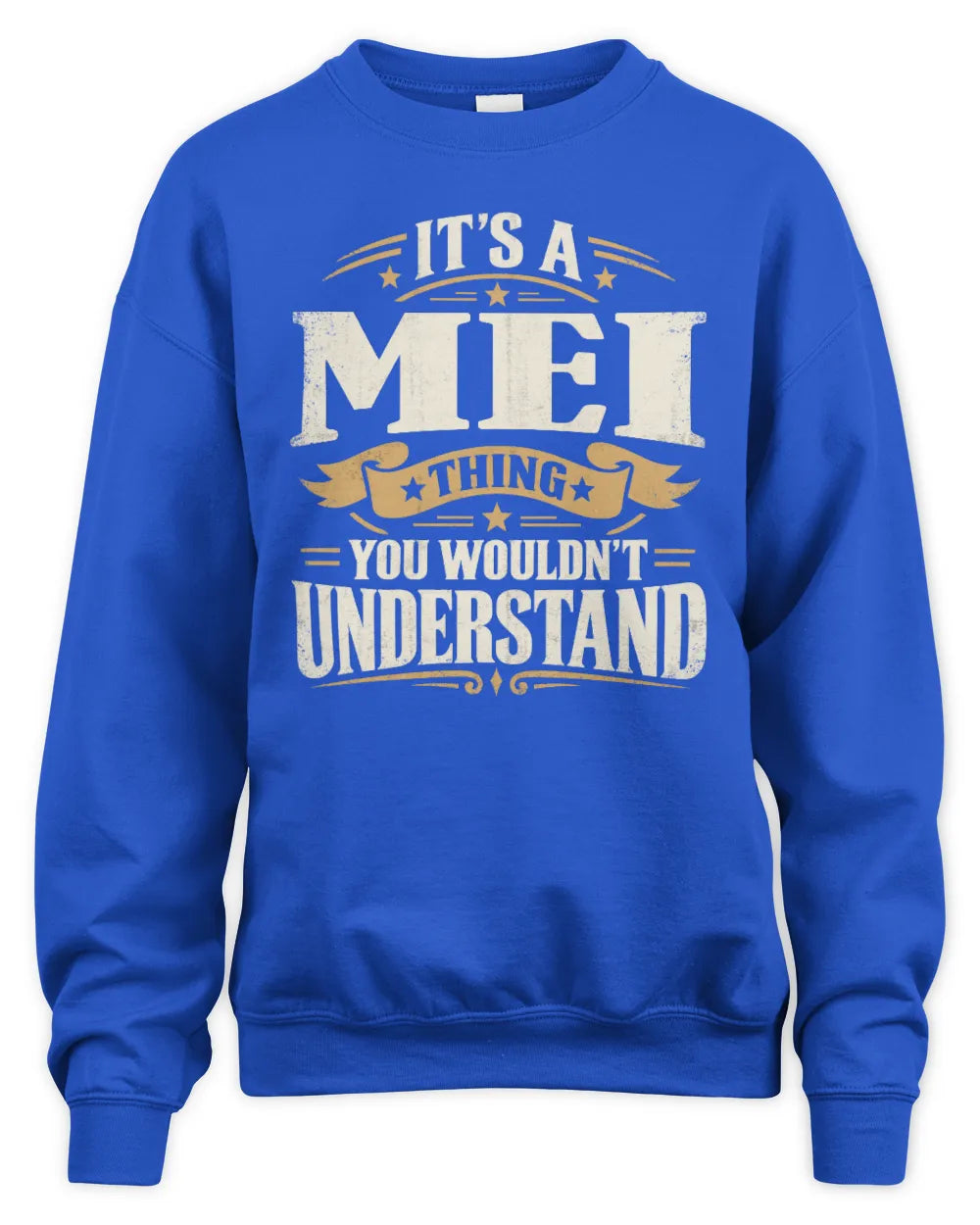MEI P08 TH51 - Personalized “It’s a/an [NAME] Thing – You Wouldn’t Understand” Shirt - Unisex Sweatshirt - Royal