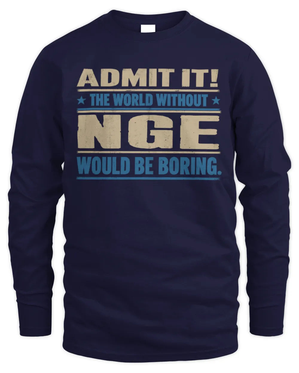NGE TP68-K2-968 – Personalized Funny Quote Apparel “The World Without NAME Would Be Boring” - Men's Long Sleeved T-Shirt - Navy