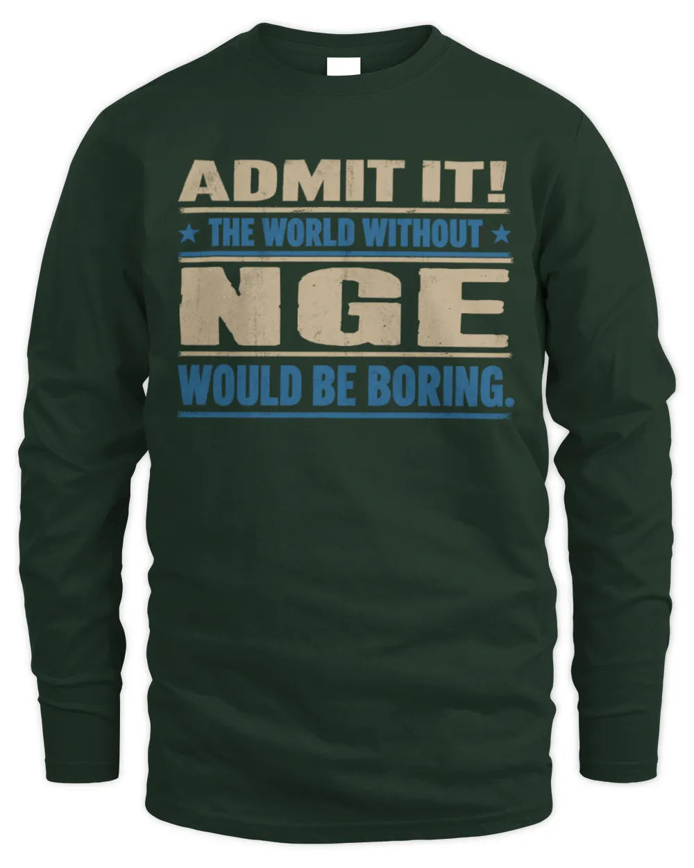 NGE TP68-K2-968 – Personalized Funny Quote Apparel “The World Without NAME Would Be Boring” - Men's Long Sleeved T-Shirt - Forest Green