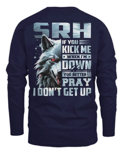 SRH AP62-K4-666 - Personalized Fierce Wolf Quote Apparel “If You Kick Me When I’m Down, You Better Pray I Don’t Get Up” - Men's Long Sleeved T-Shirt - Navy