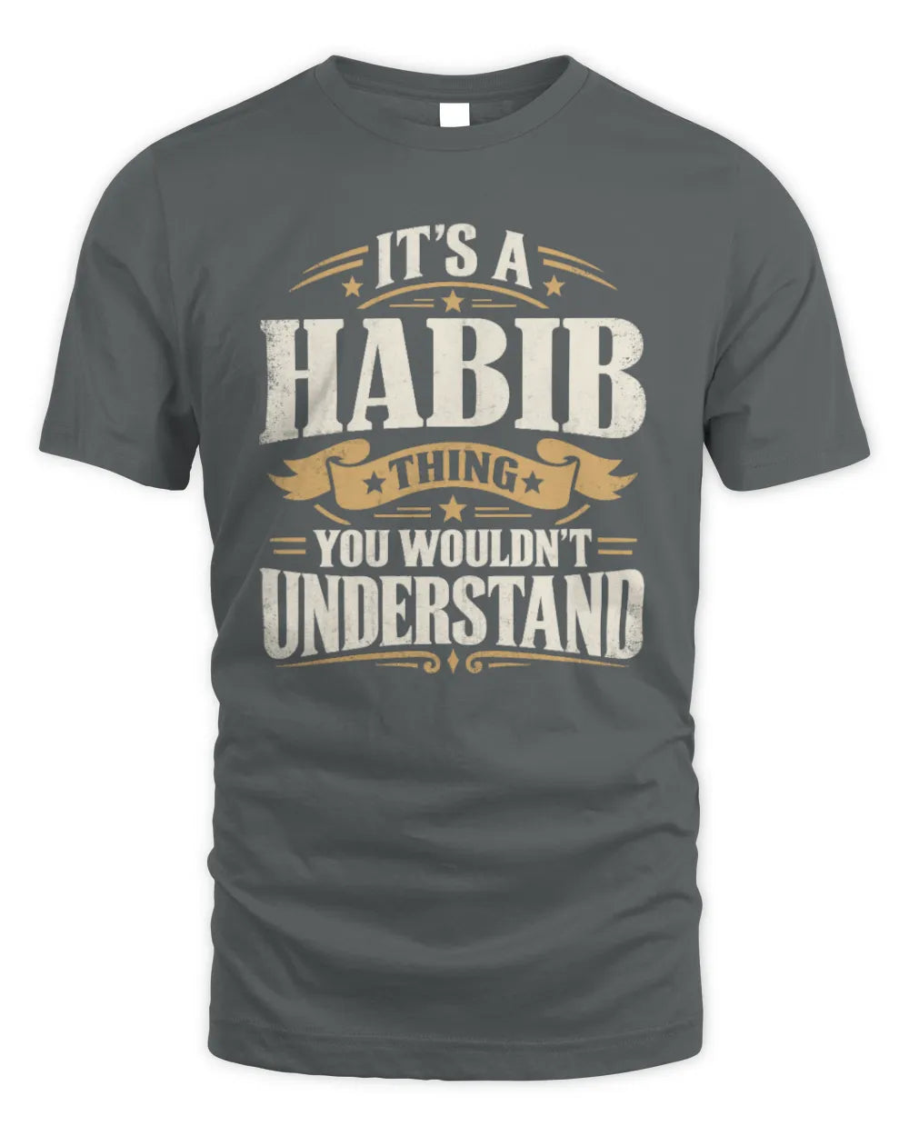 HABIB P08 TH51 - Personalized “It’s a/an [NAME] Thing – You Wouldn’t Understand” Shirt - Unisex Standard T-Shirt - Charcoal
