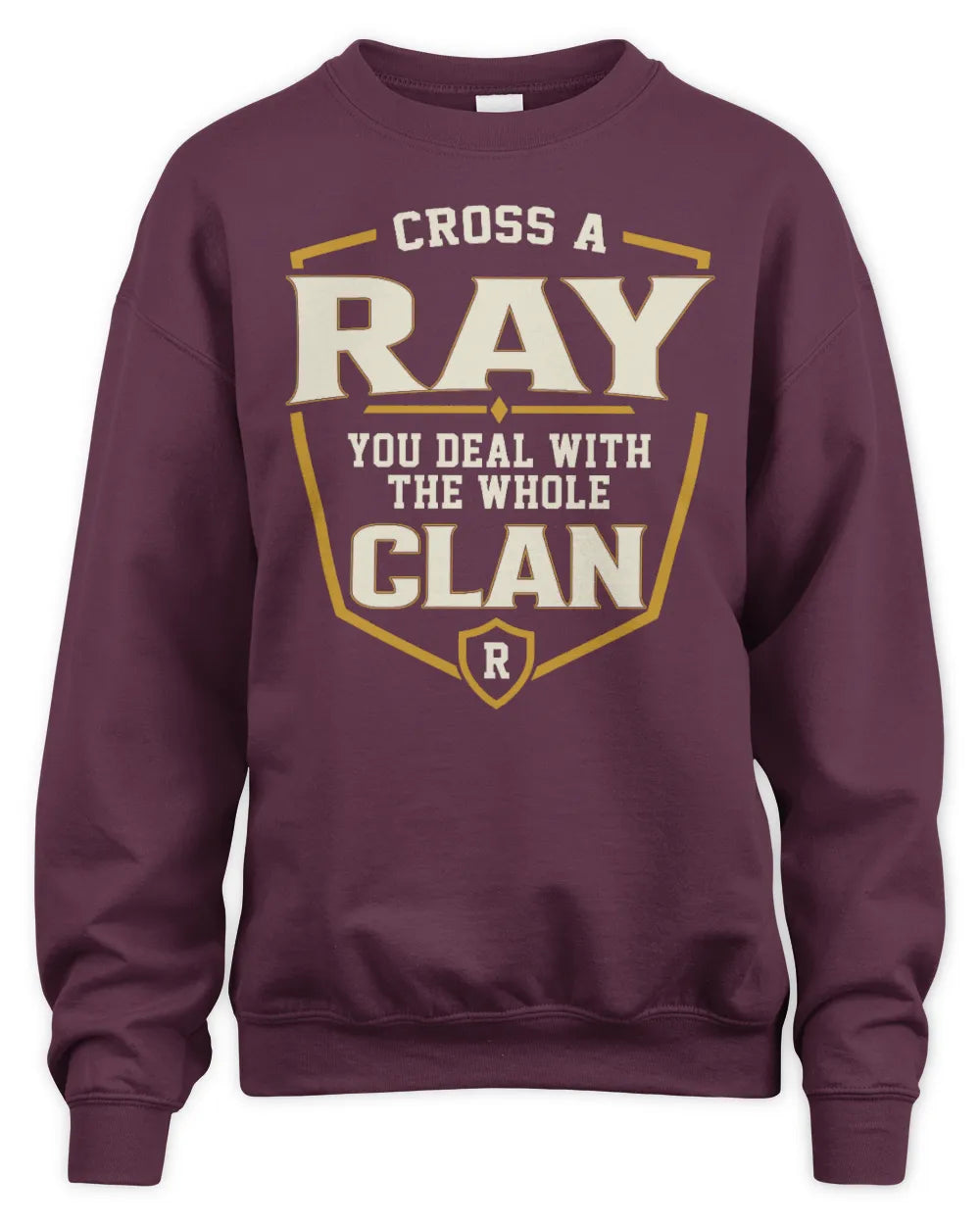 RAY NT1-K008 Cross A/An NAME, You Deal With the Whole Clan | Personalized Vintage T-Shirt - Unisex Sweatshirt - Maroon