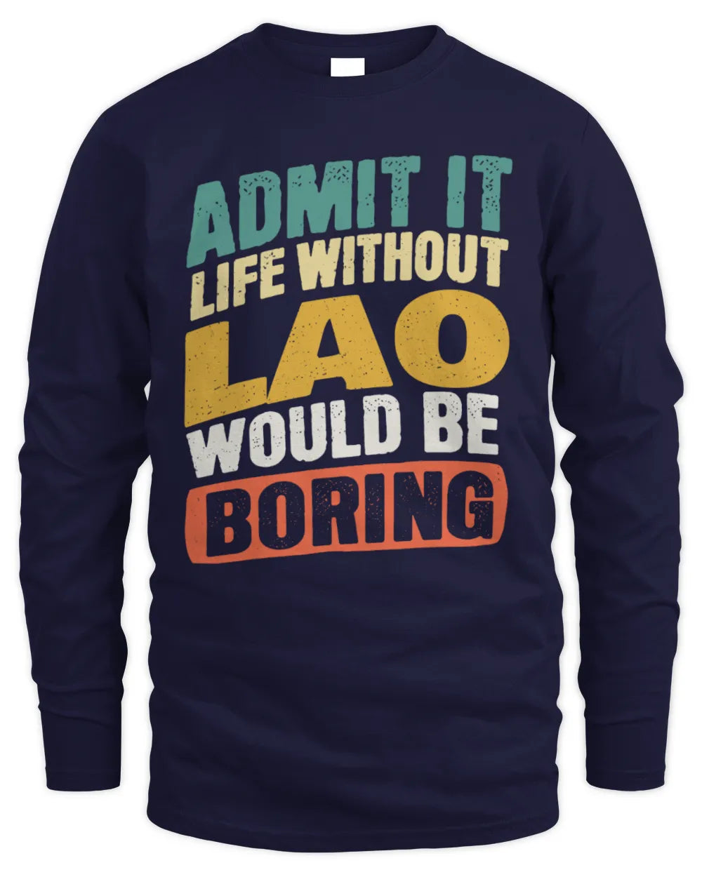 LAO TP88-K4-229
Personalized Funny Quote Apparel “Life Without NAME Would Be Boring” - Men's Long Sleeved T-Shirt - Navy