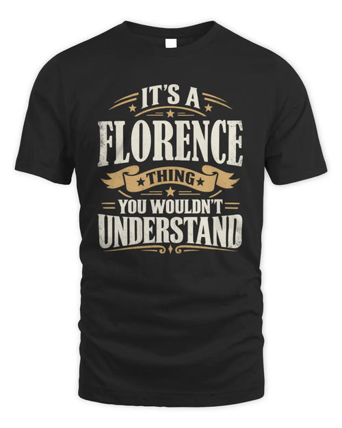 FLORENCE P08 TH51 - Personalized “It’s a/an [NAME] Thing – You Wouldn’t Understand” Shirt - Unisex Standard T-Shirt - Black