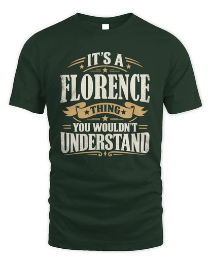 FLORENCE P08 TH51 - Personalized “It’s a/an [NAME] Thing – You Wouldn’t Understand” Shirt - Unisex Standard T-Shirt - Forest Green