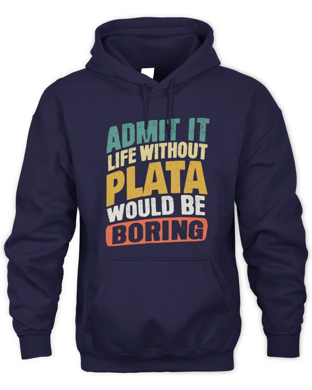 PLATA TP88-K4-229
Personalized Funny Quote Apparel “Life Without NAME Would Be Boring” - Unisex Hoodie - Navy