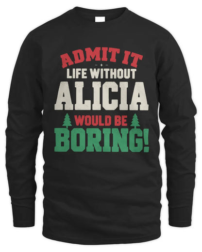 ALICIA P5 TH08 Christmas T-Shirt – “Life Without NAME Would Be Boring” - Men's Long Sleeved T-Shirt - Black