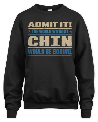 CHIN TP68-K2-968 – Personalized Funny Quote Apparel “The World Without NAME Would Be Boring” - Unisex Sweatshirt - Black