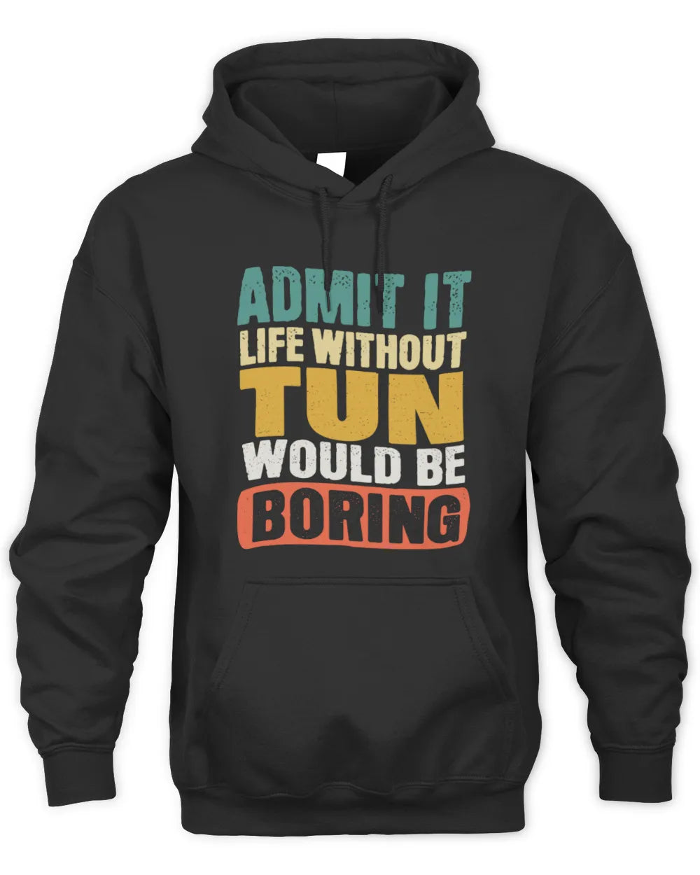 TUN TP86-K3-229 Personalized Funny Quote Apparel “Life Without NAME Would Be Boring” - Unisex Hoodie - Black