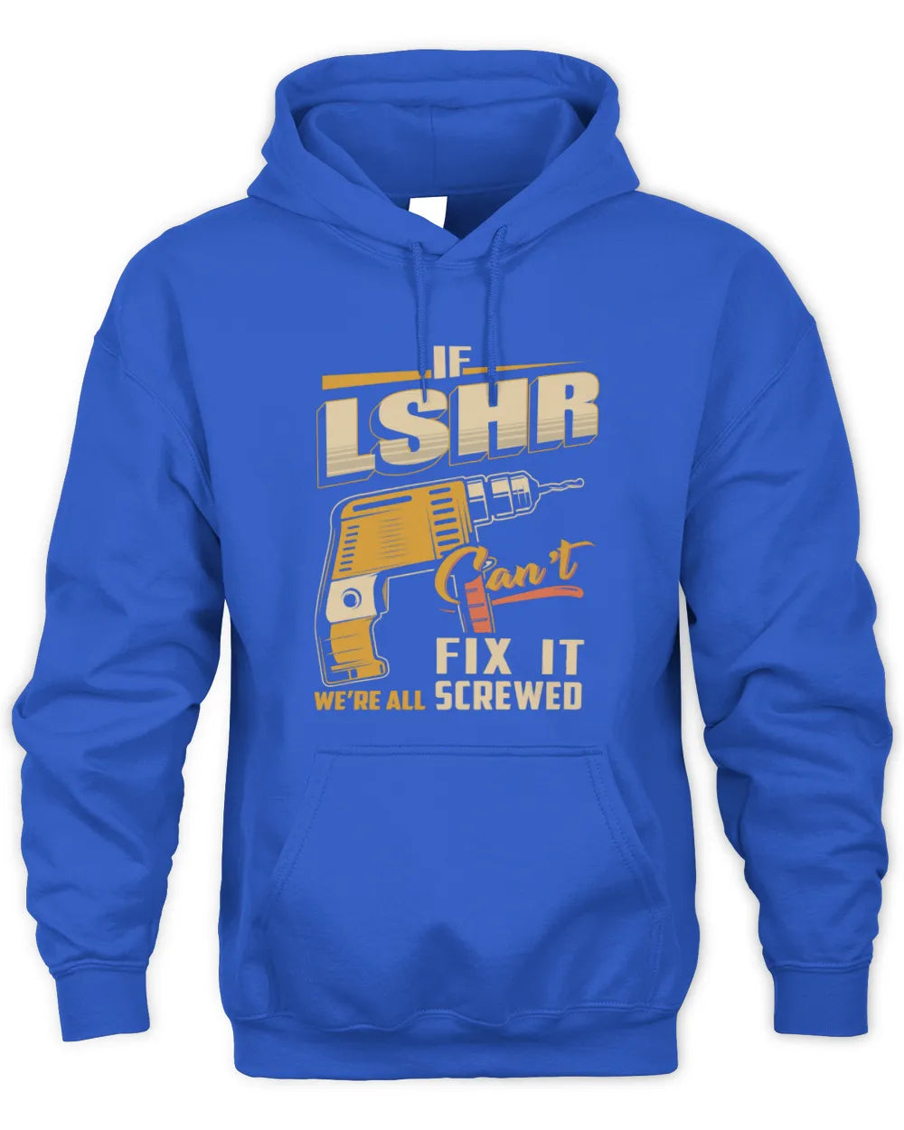 LSHR TP22-K4-228 - Personalized Handyman T-Shirt “If AARON Can’t Fix It, We’re All Screwed” - Unisex Hoodie - Royal