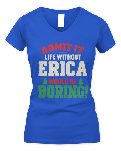 ERICA P5 TH08 Christmas T-Shirt – “Life Without NAME Would Be Boring” - Women's V-Neck T-Shirt - Royal