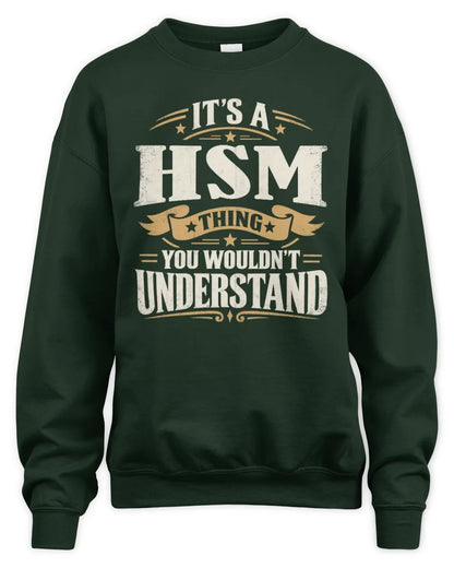 HSM P08 TH51 - Personalized “It’s a/an [NAME] Thing – You Wouldn’t Understand” Shirt - Unisex Sweatshirt - Forest Green