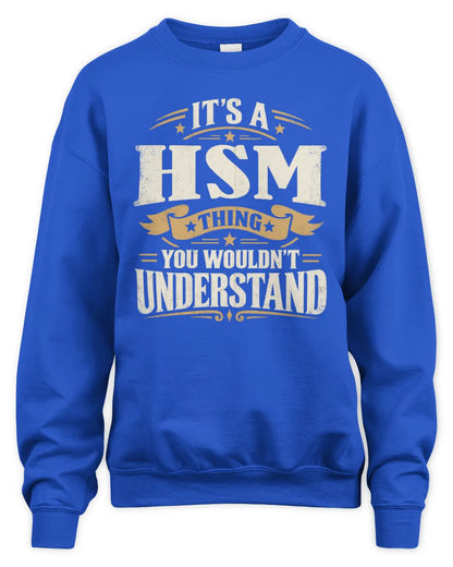 HSM P08 TH51 - Personalized “It’s a/an [NAME] Thing – You Wouldn’t Understand” Shirt - Unisex Sweatshirt - Royal