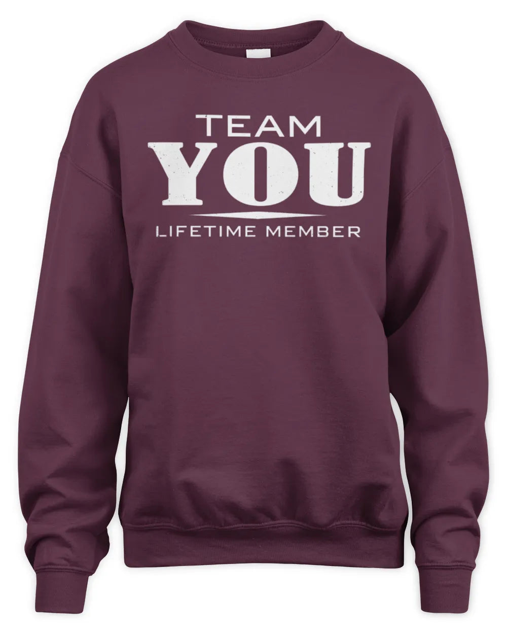 YOU BL62-K4-128 - Personalized “Team NAME Lifetime Member” - Unisex Sweatshirt - Maroon