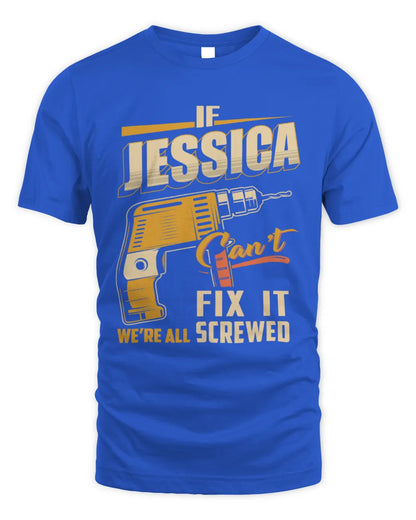 JESSICA TP22-K4-228 - Personalized Handyman T-Shirt “If AARON Can’t Fix It, We’re All Screwed” - Unisex Standard T-Shirt - Royal