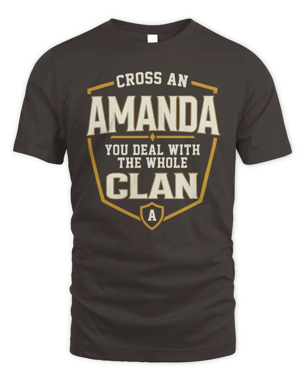 AMANDA NT1-K008 Cross A/An NAME, You Deal With the Whole Clan | Personalized Vintage T-Shirt - Unisex Standard T-Shirt - Dark Chocolate