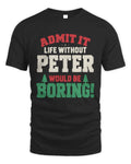 PETER P5 TH08 Christmas T-Shirt – “Life Without NAME Would Be Boring” - Unisex Standard T-Shirt - Black