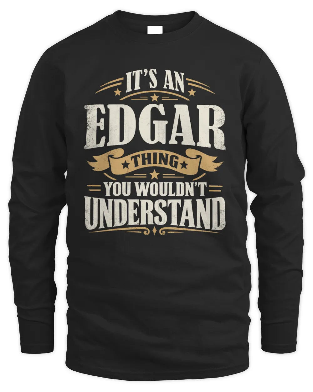 EDGAR P08 TH51 - Personalized “It’s a/an [NAME] Thing – You Wouldn’t Understand” Shirt - Men's Long Sleeved T-Shirt - Black