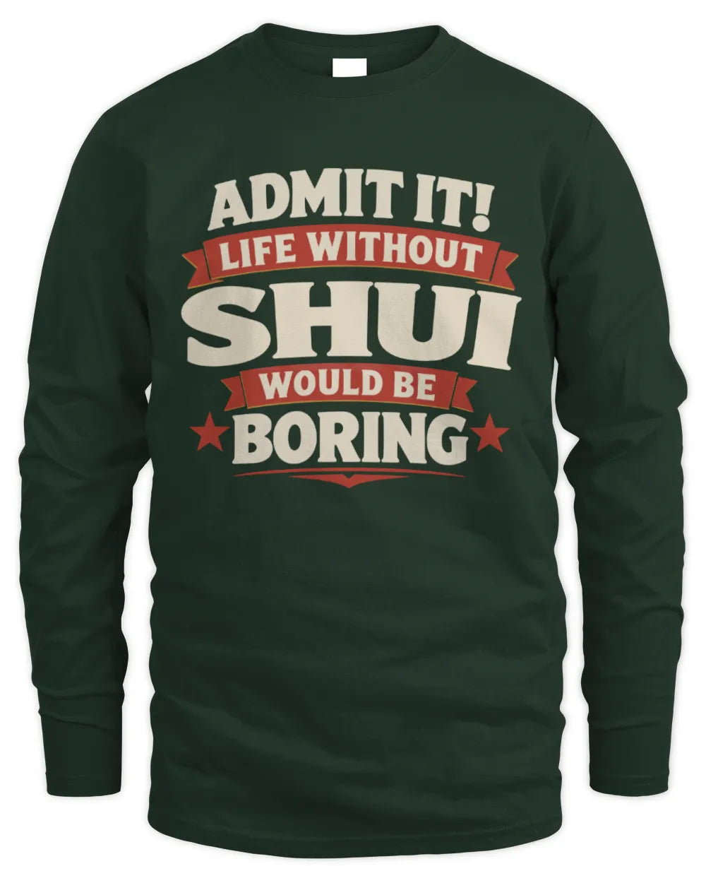 SHUI P4 KT003 Personalized Funny Quote Apparel “Life Without NAME Would Be Boring” - Men's Long Sleeved T-Shirt - Forest Green
