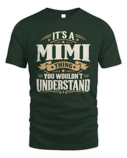 MIMI P08 TH51 - Personalized “It’s a/an [NAME] Thing – You Wouldn’t Understand” Shirt - Unisex Standard T-Shirt - Forest Green