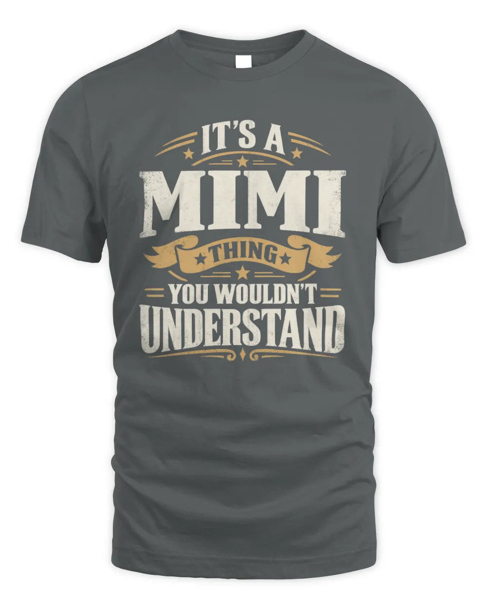 MIMI P08 TH51 - Personalized “It’s a/an [NAME] Thing – You Wouldn’t Understand” Shirt - Unisex Standard T-Shirt - Charcoal