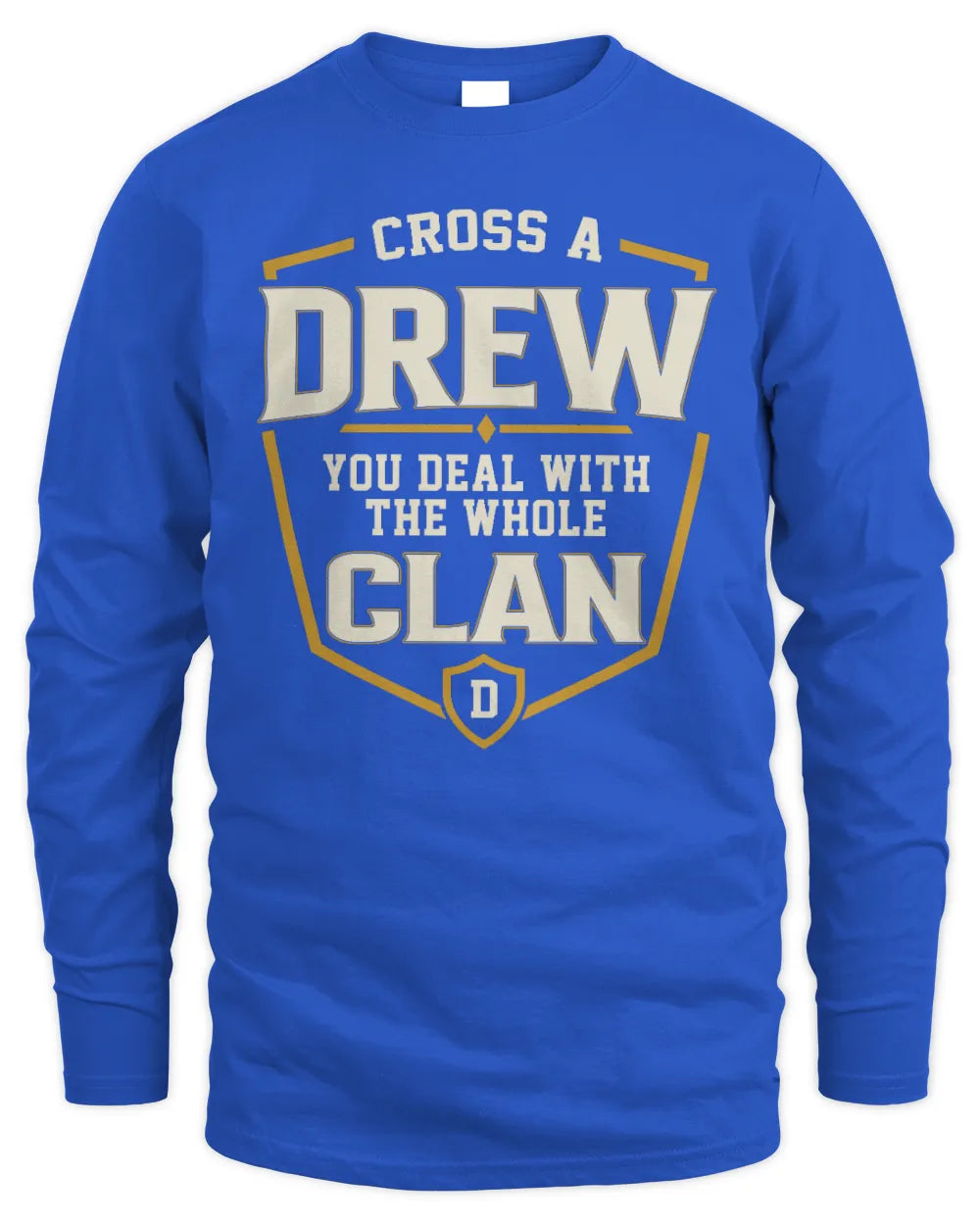 DREW NT1-K008 Cross A/An NAME, You Deal With the Whole Clan | Personalized Vintage T-Shirt - Men's Long Sleeved T-Shirt - Royal
