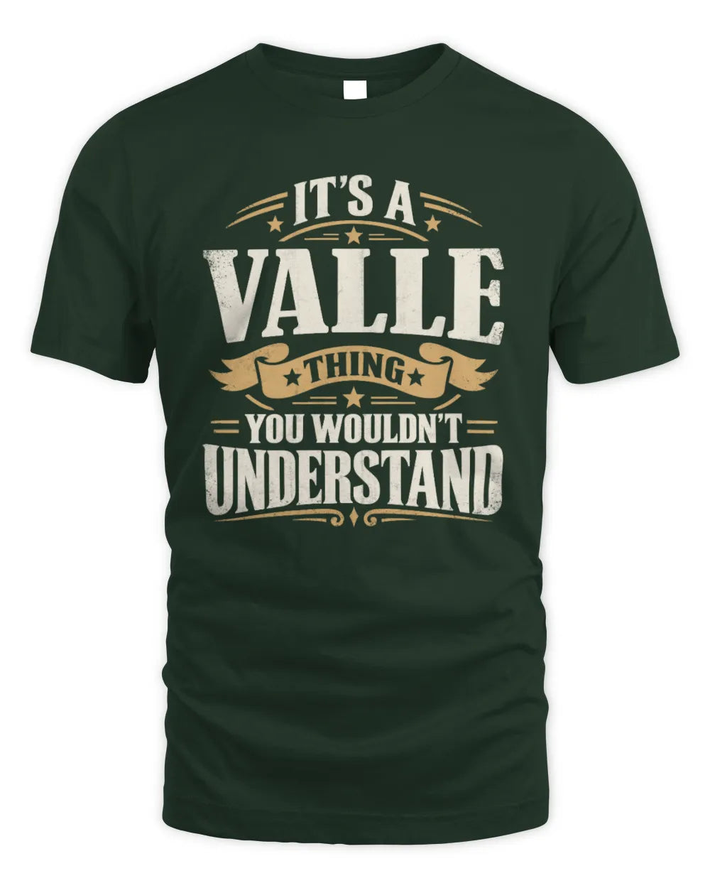 VALLE P08 TH51 - Personalized “It’s a/an [NAME] Thing – You Wouldn’t Understand” Shirt - Unisex Standard T-Shirt - Forest Green