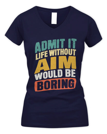 AIM TP88-K4-229
Personalized Funny Quote Apparel “Life Without NAME Would Be Boring” - Women's V-Neck T-Shirt - Navy