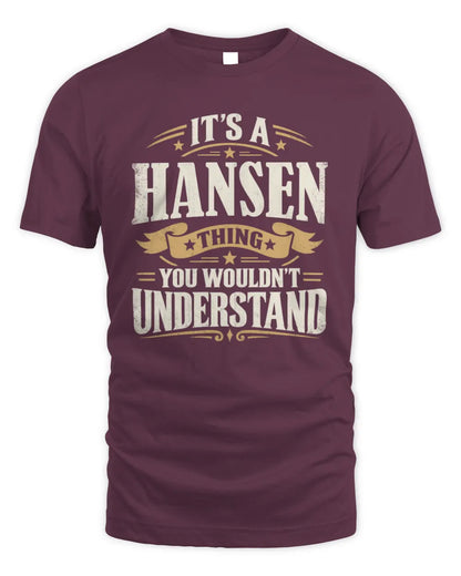 HANSEN P08 TH51 - Personalized “It’s a/an [NAME] Thing – You Wouldn’t Understand” Shirt - Unisex Standard T-Shirt - Maroon
