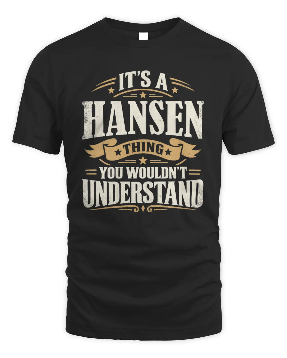 HANSEN P08 TH51 - Personalized “It’s a/an [NAME] Thing – You Wouldn’t Understand” Shirt - Unisex Standard T-Shirt - Black