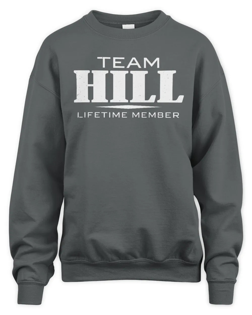 HILL BL62-K4-128 - Personalized “Team NAME Lifetime Member” - Unisex Sweatshirt - Charcoal