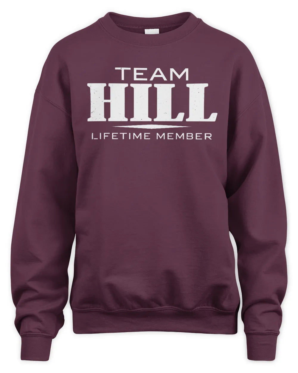 HILL BL62-K4-128 - Personalized “Team NAME Lifetime Member” - Unisex Sweatshirt - Maroon