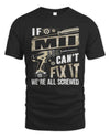 MII TX03 P02 - Personalized Handyman Mechanic Shirt “If NAME Can’t Fix It, We’re All Screwed”