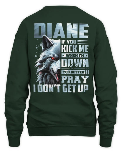 DIANE AP62-K4-666 - Personalized Fierce Wolf Quote Apparel “If You Kick Me When I’m Down, You Better Pray I Don’t Get Up” - Unisex Sweatshirt - Forest Green