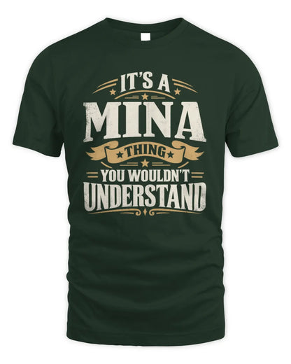 MINA P08 TH51 - Personalized “It’s a/an [NAME] Thing – You Wouldn’t Understand” Shirt - Unisex Standard T-Shirt - Forest Green