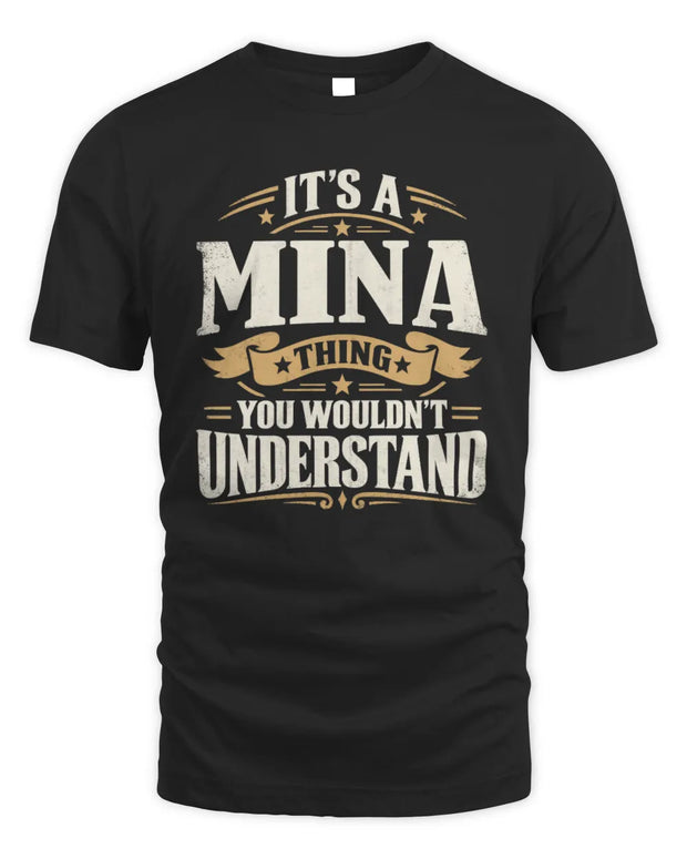 MINA P08 TH51 - Personalized “It’s a/an [NAME] Thing – You Wouldn’t Understand” Shirt