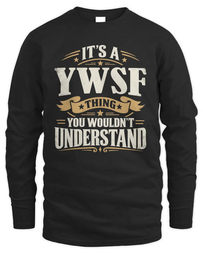 YWSF P08 TH51 - Personalized “It’s a/an [NAME] Thing – You Wouldn’t Understand” Shirt - Men's Long Sleeved T-Shirt - Black