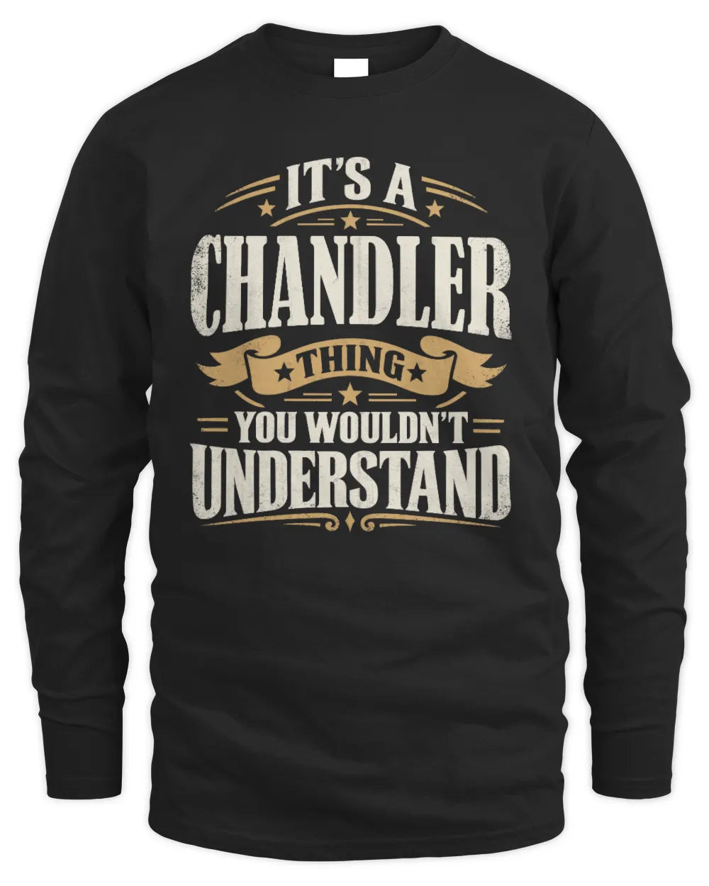 CHANDLER P08 TH51 - Personalized “It’s a/an [NAME] Thing – You Wouldn’t Understand” Shirt - Men's Long Sleeved T-Shirt - Black