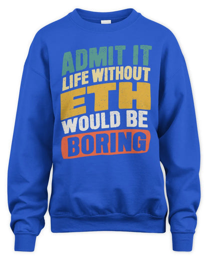 ETH TP88-K4-229
Personalized Funny Quote Apparel “Life Without NAME Would Be Boring” - Unisex Sweatshirt - Royal