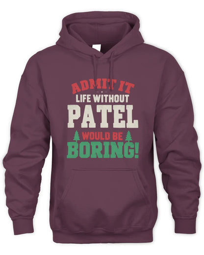 PATEL P5 TH08 Christmas T-Shirt – “Life Without NAME Would Be Boring” - Unisex Hoodie - Maroon