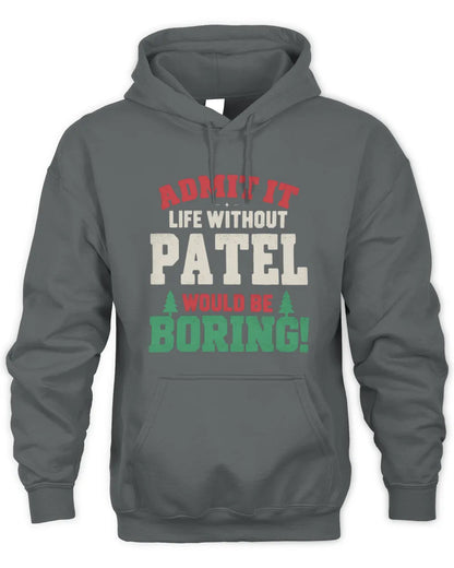 PATEL P5 TH08 Christmas T-Shirt – “Life Without NAME Would Be Boring” - Unisex Hoodie - Charcoal