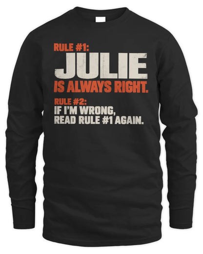 JULIE NP1-H006 - Always Right Personalized Name T-Shirt – Funny Custom Name Shirt - Men's Long Sleeved T-Shirt - Black