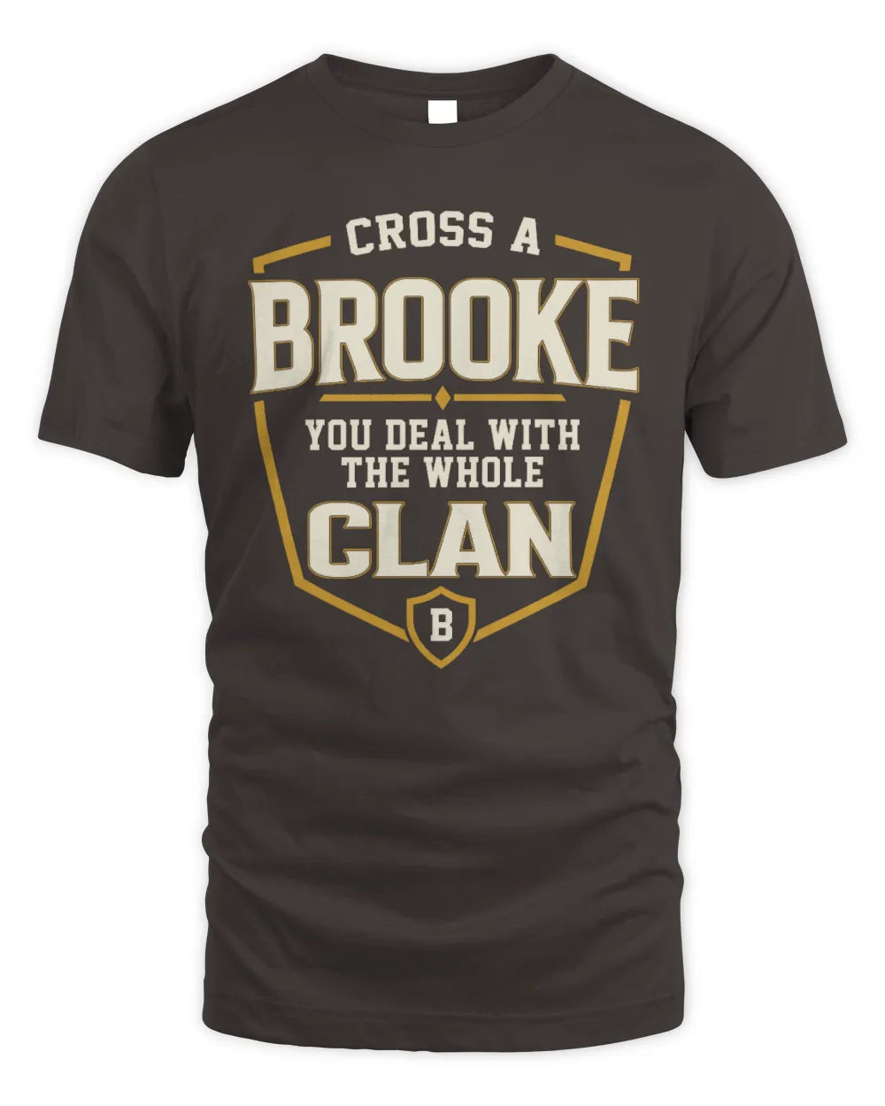 BROOKE NT1-K008 Cross A/An NAME, You Deal With the Whole Clan | Personalized Vintage T-Shirt - Unisex Standard T-Shirt - Dark Chocolate