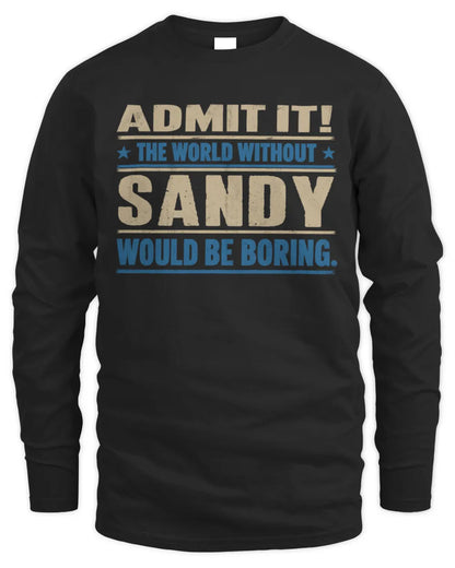 SANDY TP68-K2-968 – Personalized Funny Quote Apparel “The World Without NAME Would Be Boring” - Men's Long Sleeved T-Shirt - Black